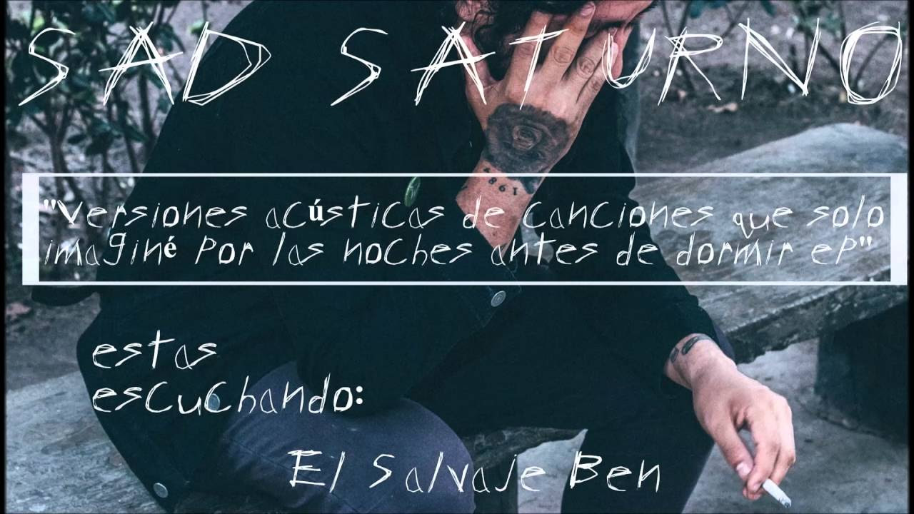 SAD SATURNO - El Salvaje Ben.  Feat.  Luis Cortés (Tolidos)