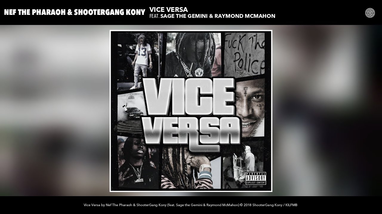 Nef The Pharaoh & ShooterGang Kony - Vice Versa (Audio) (feat. Sage the Gemini & Raymond McMahon)