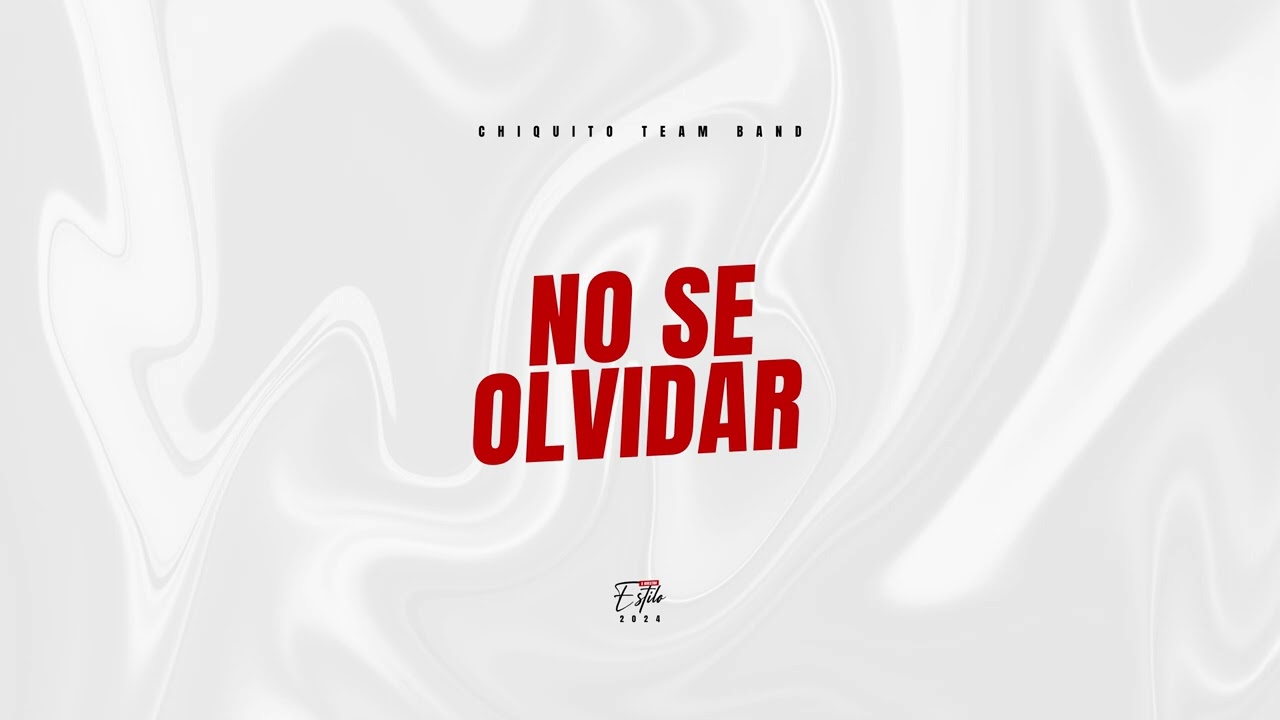 Chiquito Team Band - No Se Olvidar "A Nuestro Estilo" (Audio)