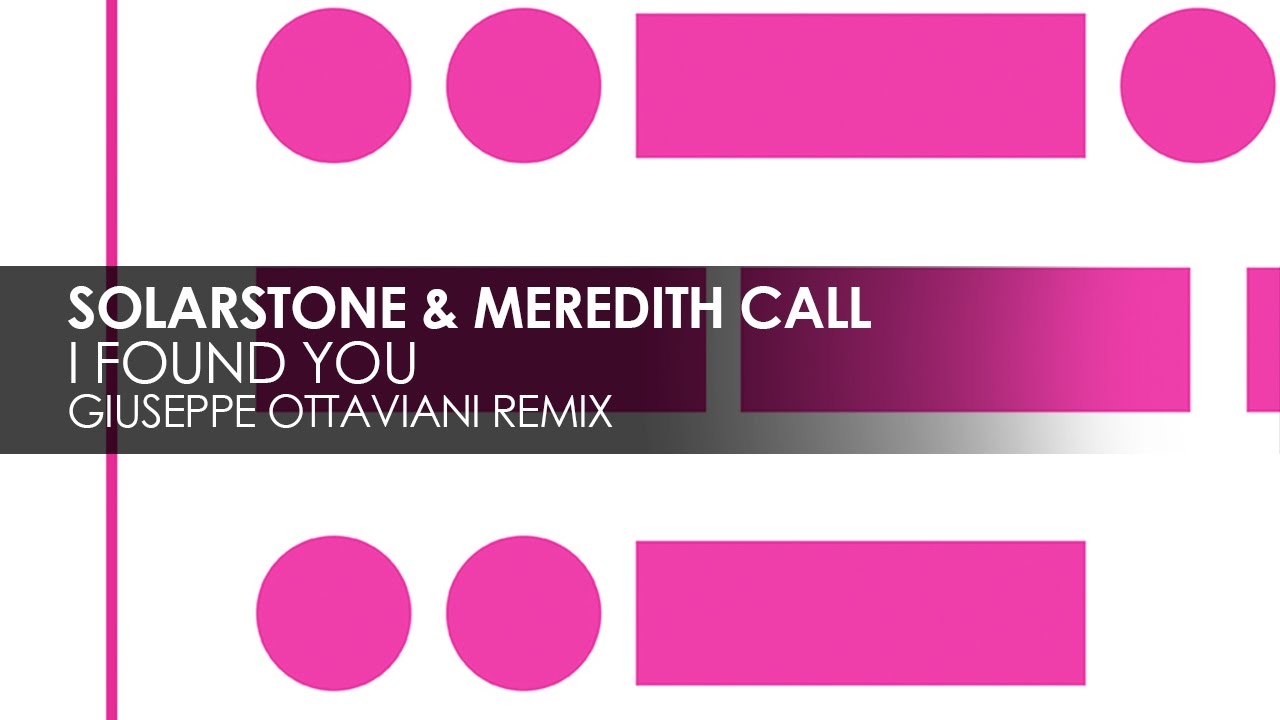 Solarstone & Meredith Call - I Found You (Giuseppe Ottaviani Remix)