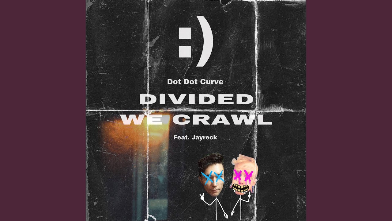 DIVIDED WE CRAWL (feat. Jayreck)