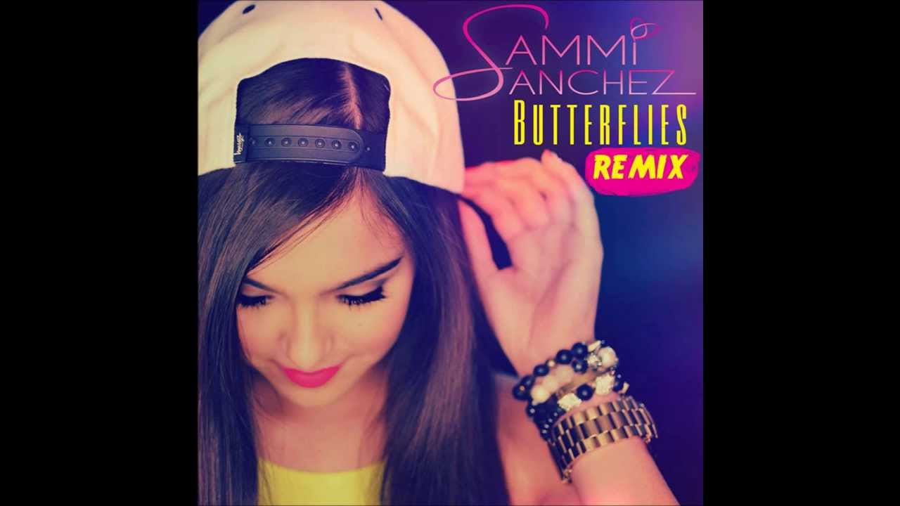Sammi Sanchez -Butterflies Remix-