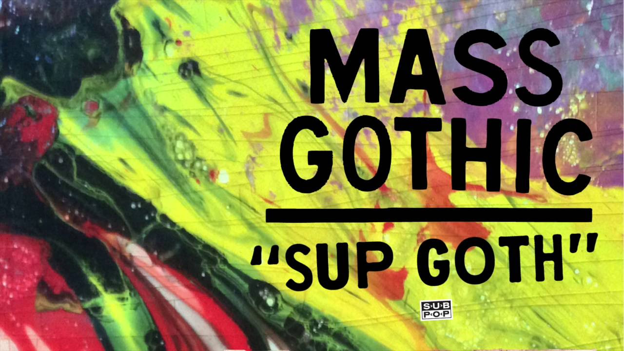 Mass Gothic - Sup Goth