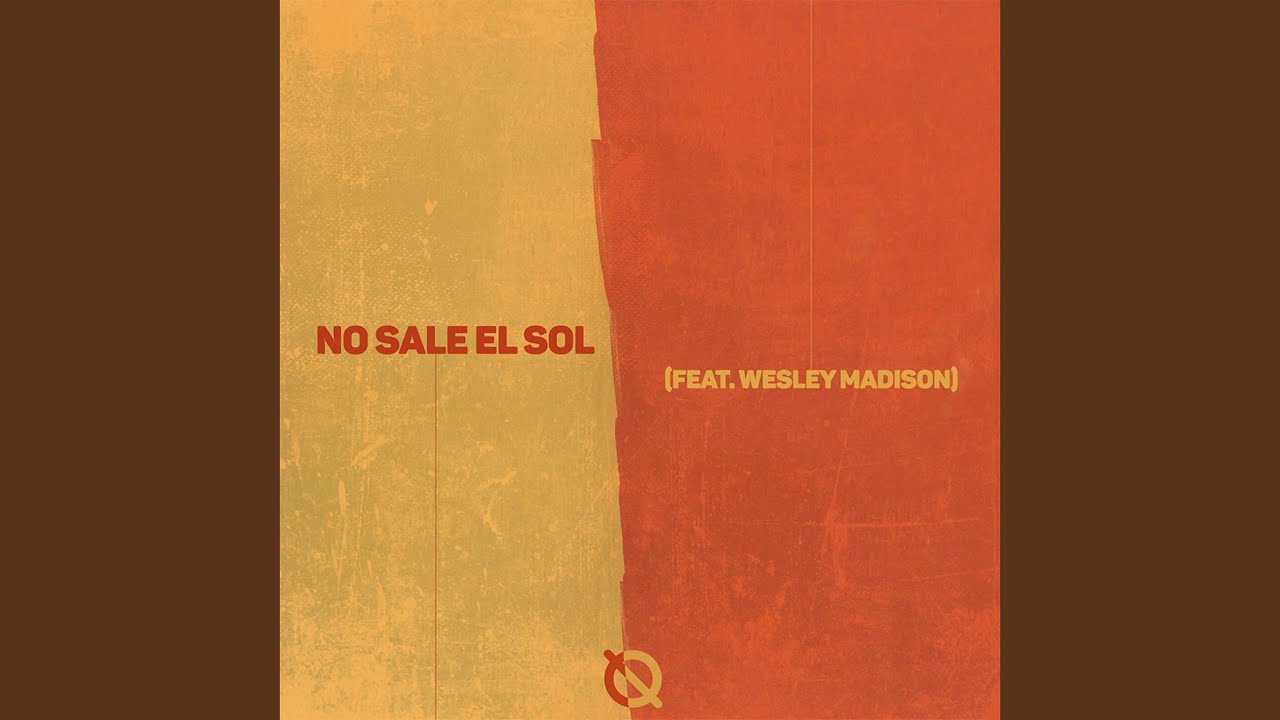 No Sale El Sol (feat. Wesley Madison)