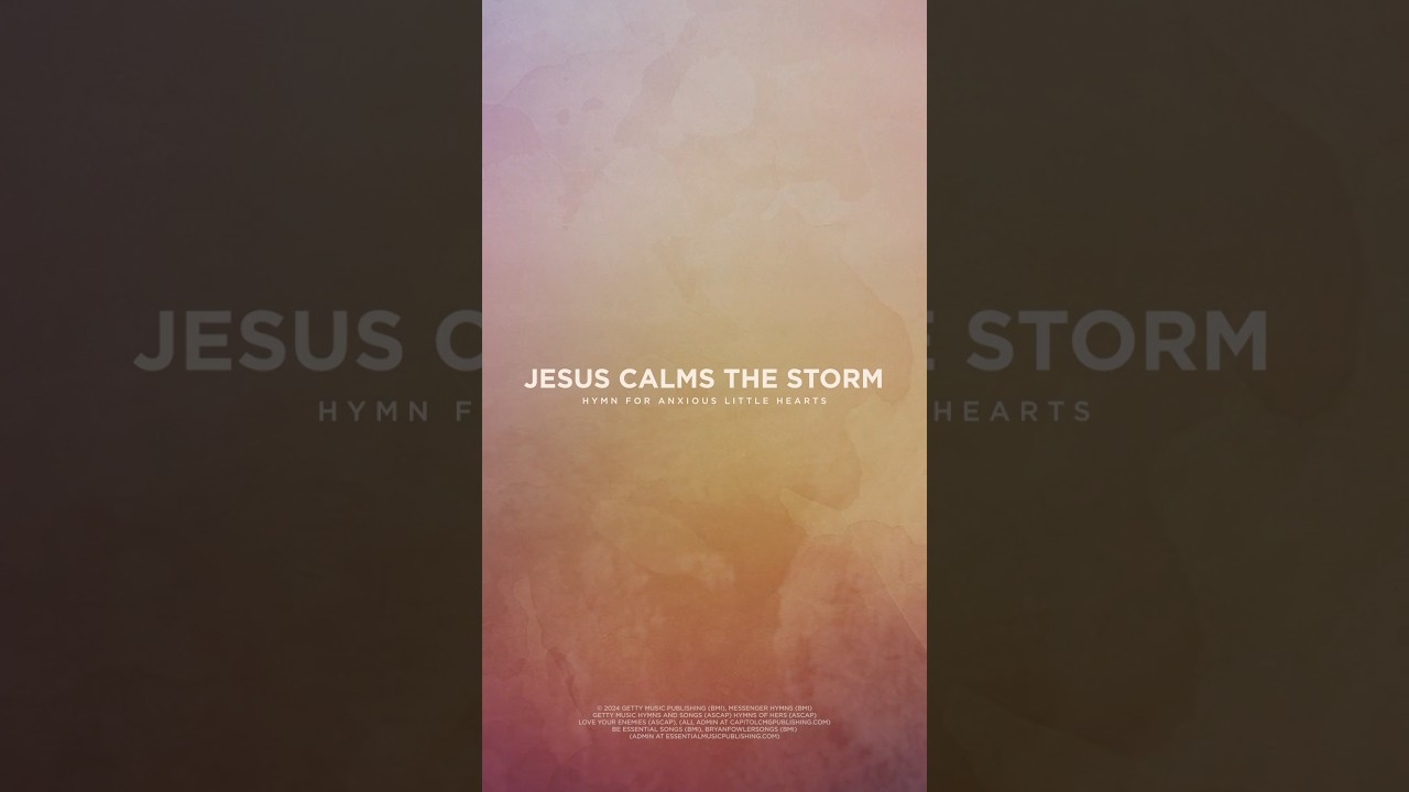 “Jesus Calms the Storm (Hymn for Anxious Little Hearts)” is available now!