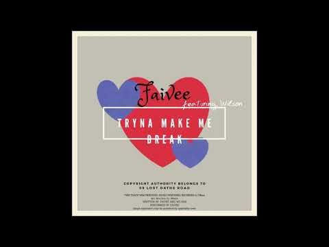 Faivee  - Tryna Make Me Break Feat. Wilson (Official Audio)