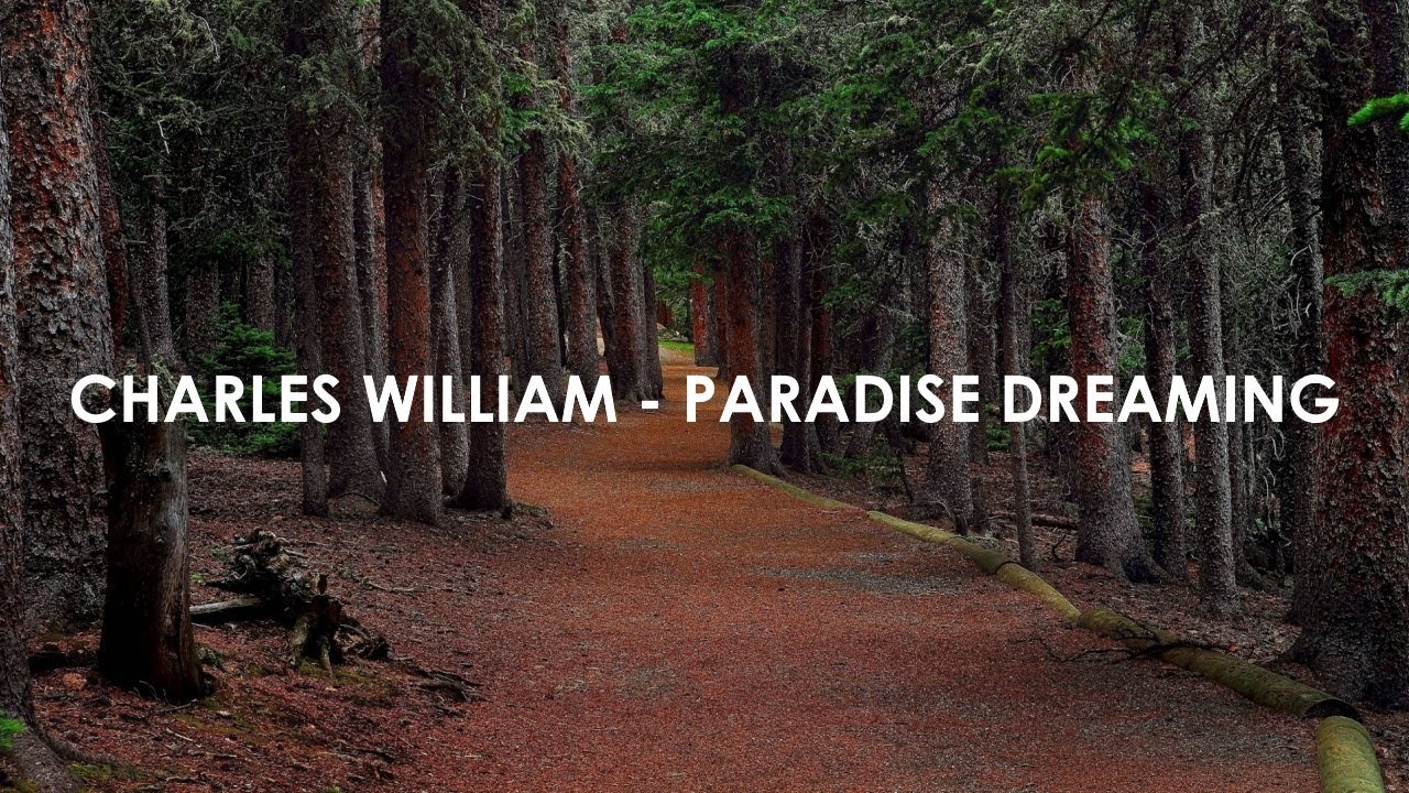 Charles William - Paradise Dreaming