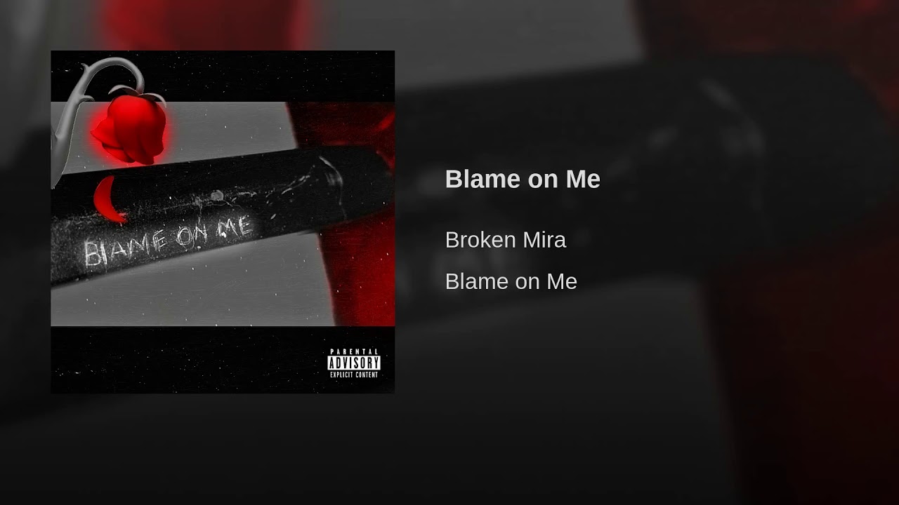 Blame on Me (prod. Beat It At) - Broken Mira (OFFICIAL AUDIO)
