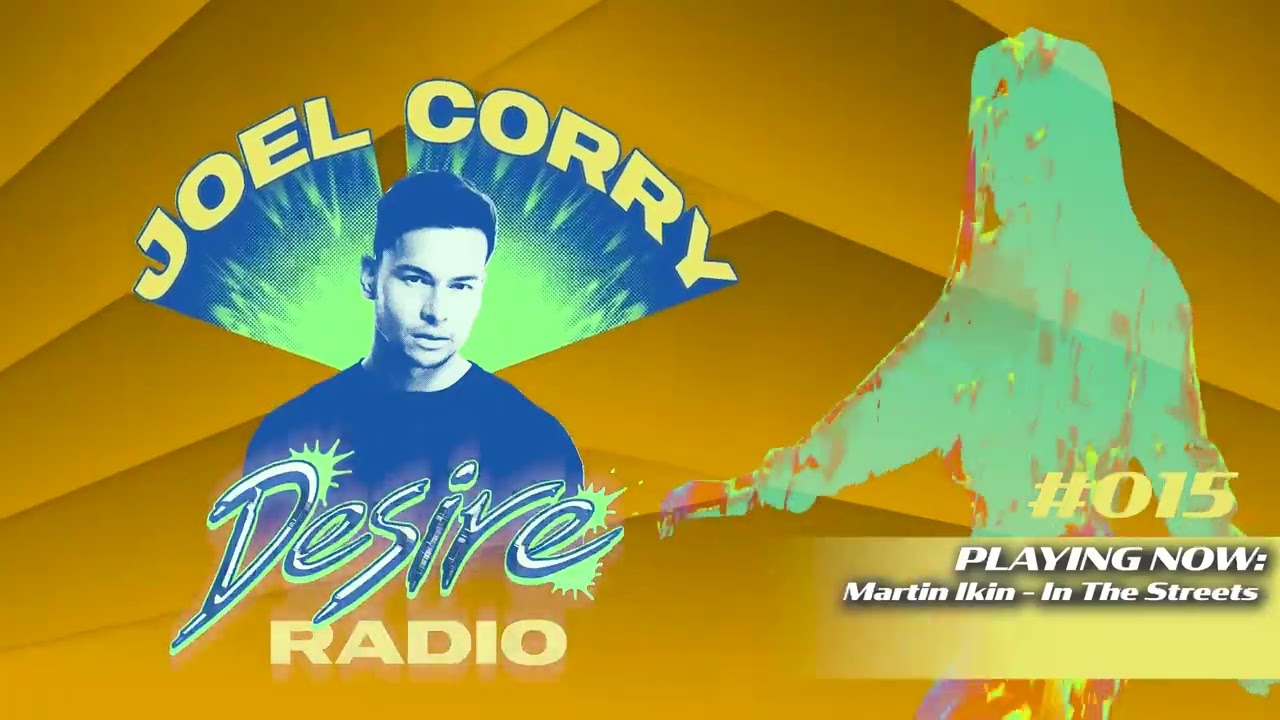 JOEL CORRY - DESIRE RADIO #015