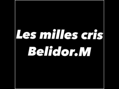 Les mille cris By Belidor.M