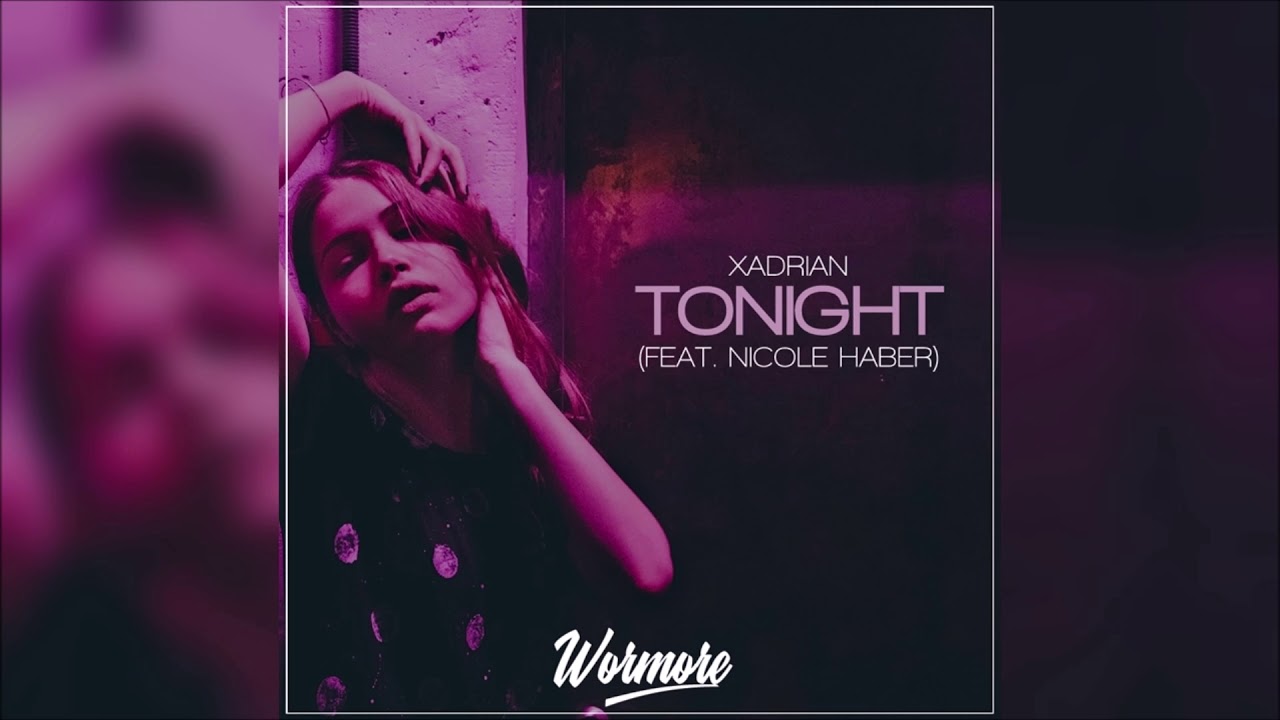 Xadrian - Tonight (feat. Nicole Haber)