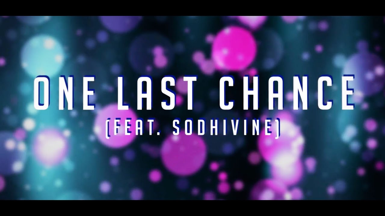 NEEL - One Last Chance (feat. Sodhivine) - Official Lyric Video