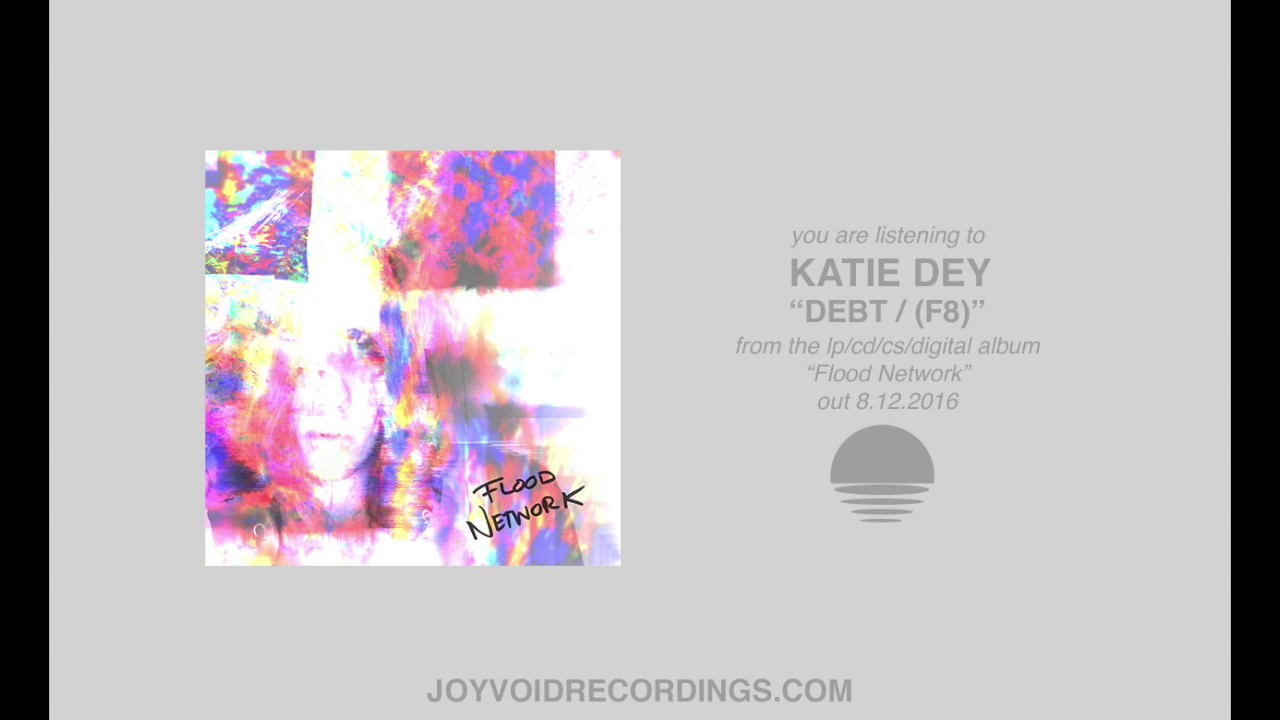 Katie Dey - Debt / (f8) (Official Audio)
