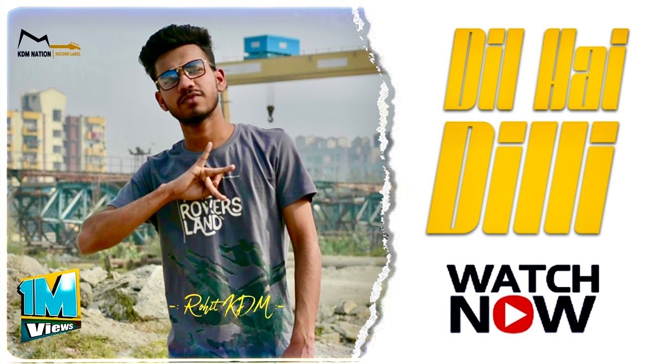 Dil Hai Dilli (DHD) | Rohit KDM | Official Video | Delhi Anthem | Latest Song 2018