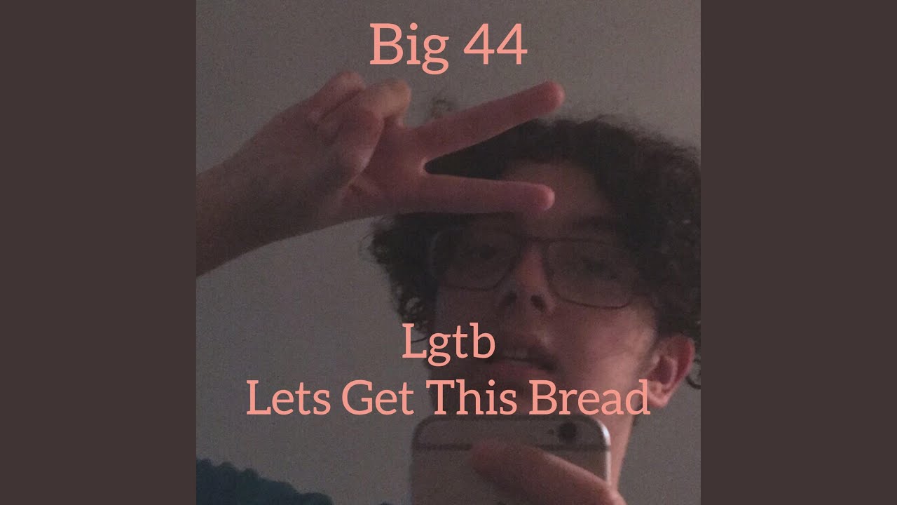 Lgtb Lets Get This Bread