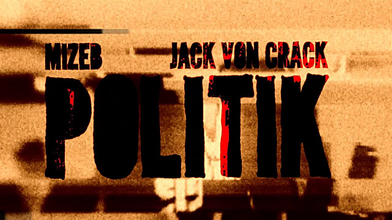 MiZeb X Jack von Crack - POLITIK (prod. by Vendetta Beats)