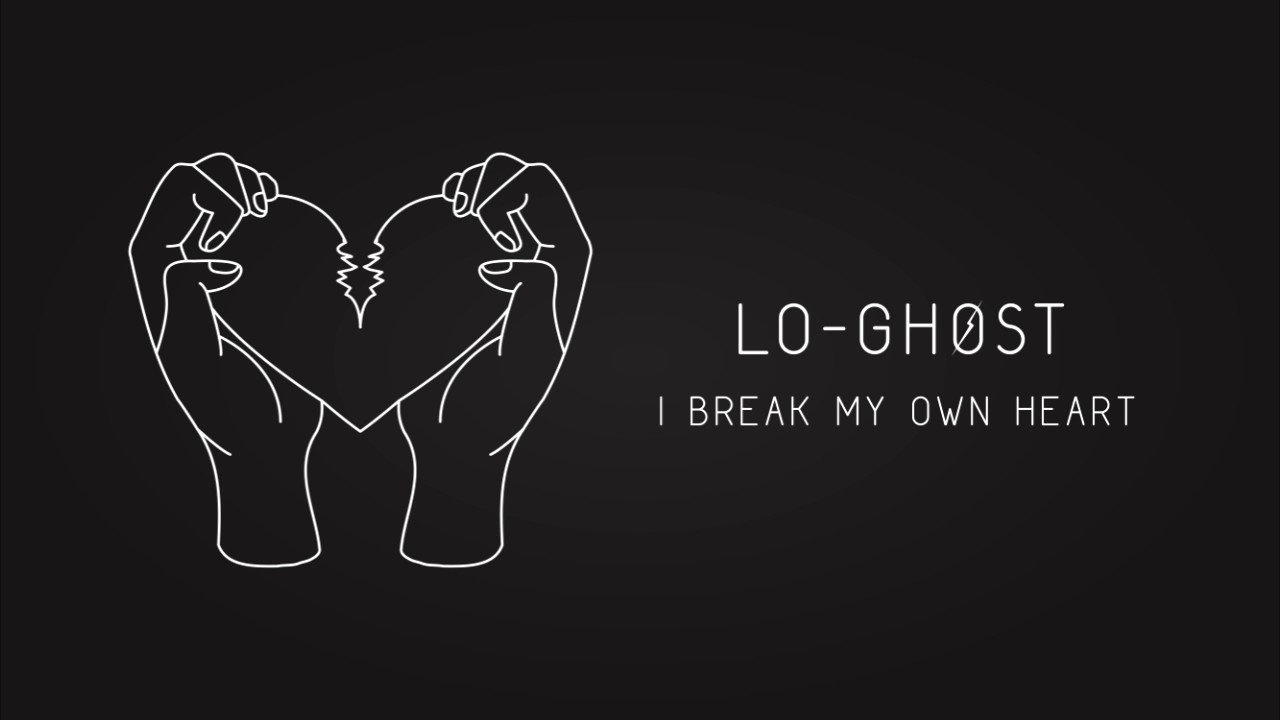 Lo-ghost - I Break My Own Heart (Official Audio)