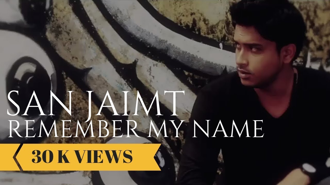 San Jaimt- Remember My Name (Official Music Video)