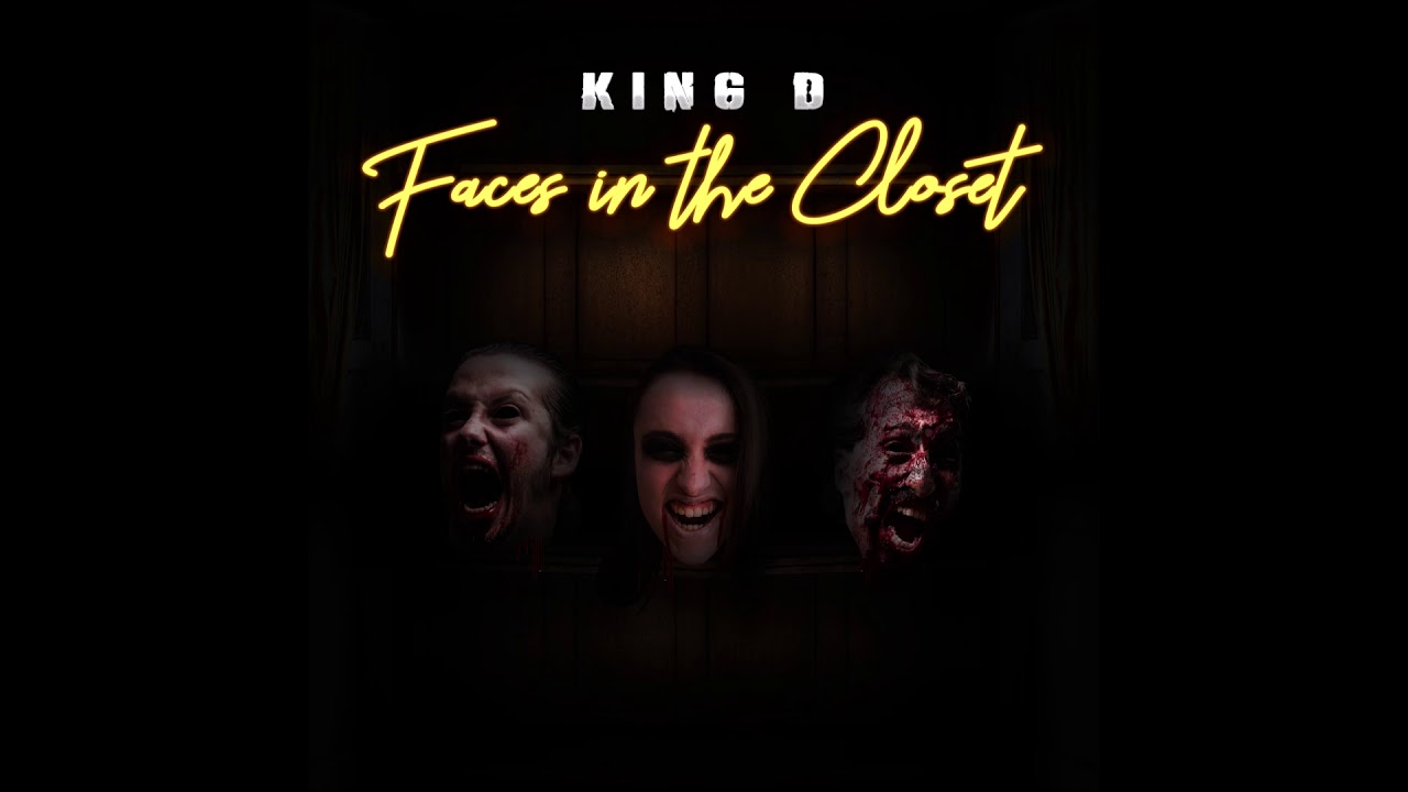 King D - Faces in the Closet