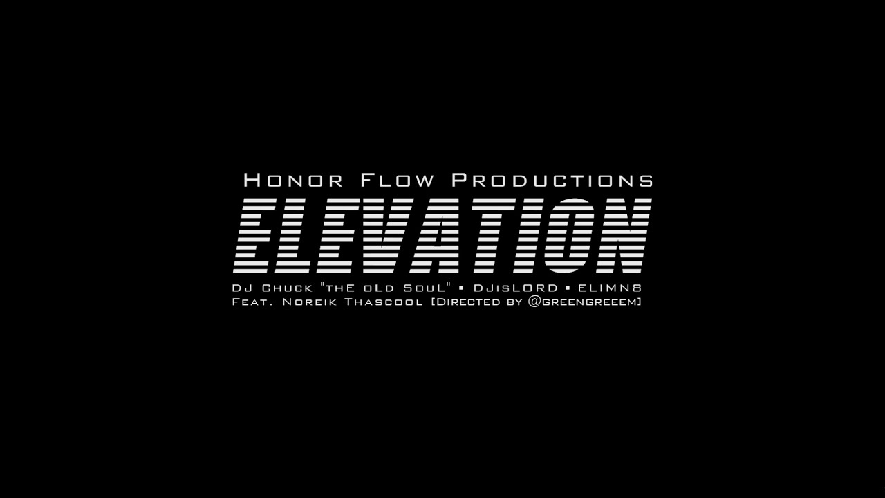 Honor Flow Productions - Elevation (feat. Noreik Thascool) (Official Music Video)