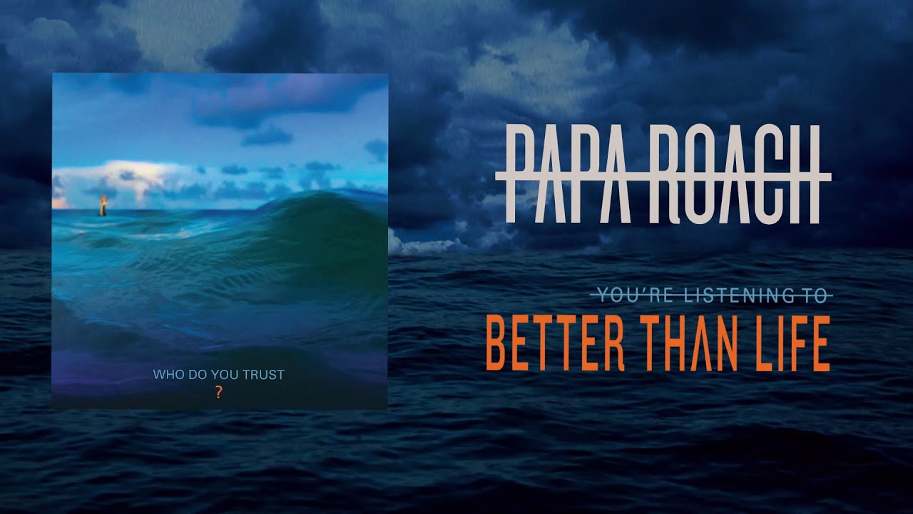 Papa Roach - Better Than Life (Official Audio)