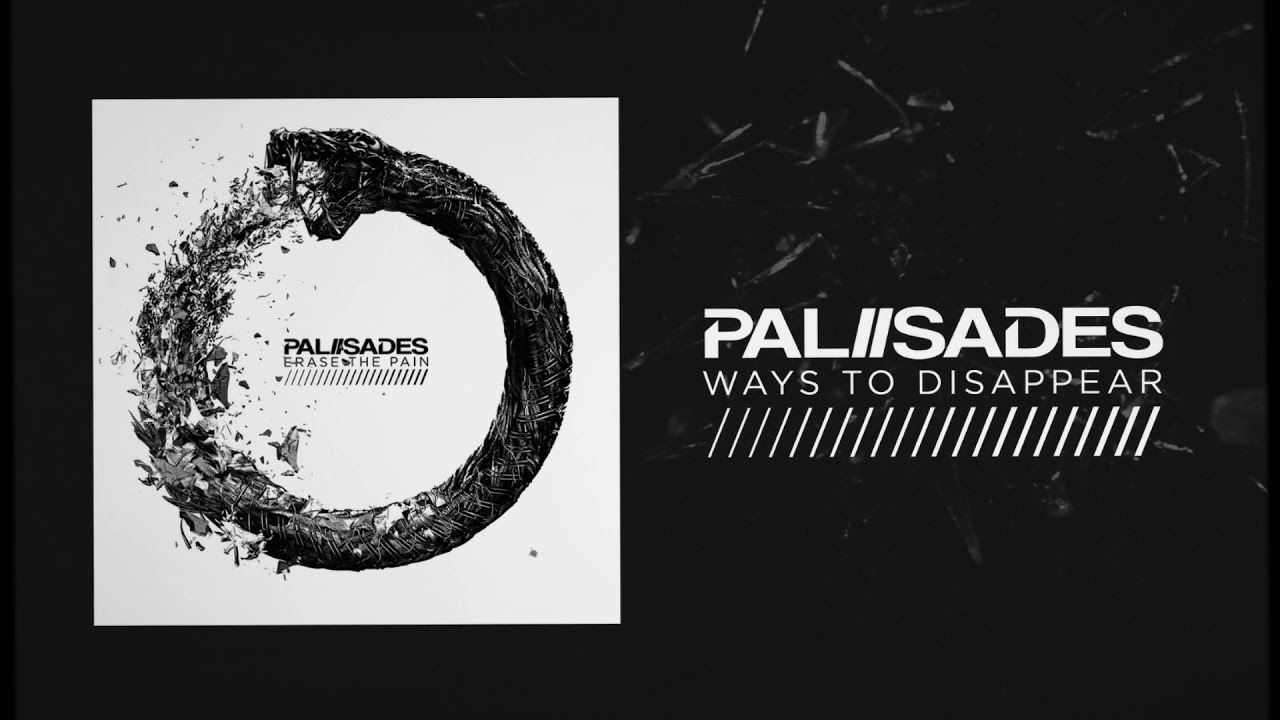 Palisades - Ways To Disappear