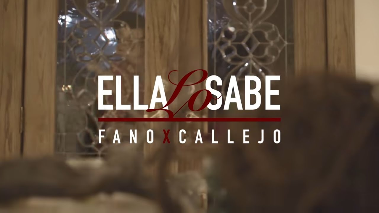 Ella Lo Sabe - FANO x Callejo (Video Oficial)