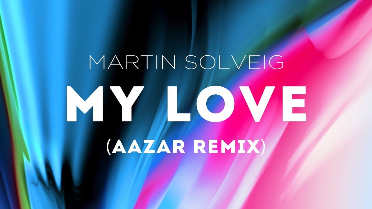 Martin Solveig - My Love (Aazar Remix)