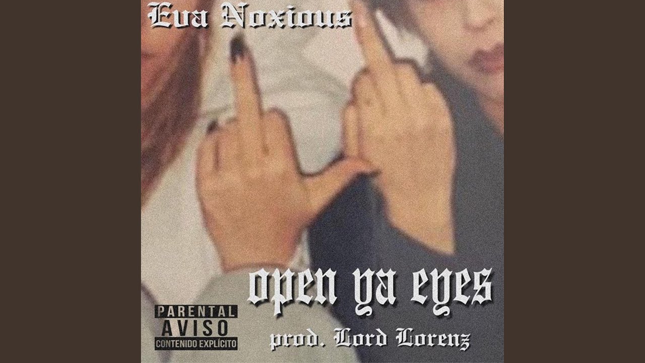 Open Ya Eyes (feat. Eva Noxious)