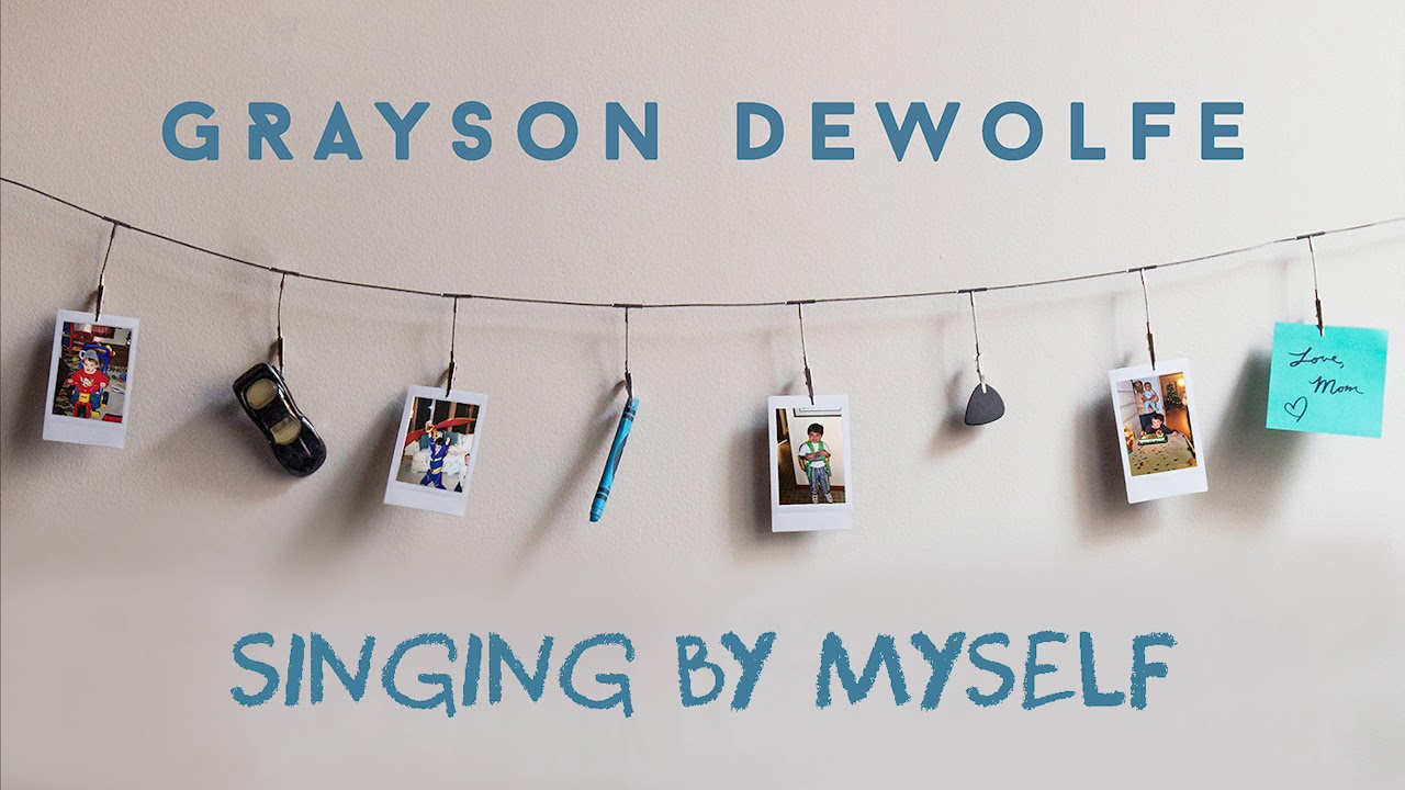 Grayson DeWolfe - Singing By Myself (Audio)