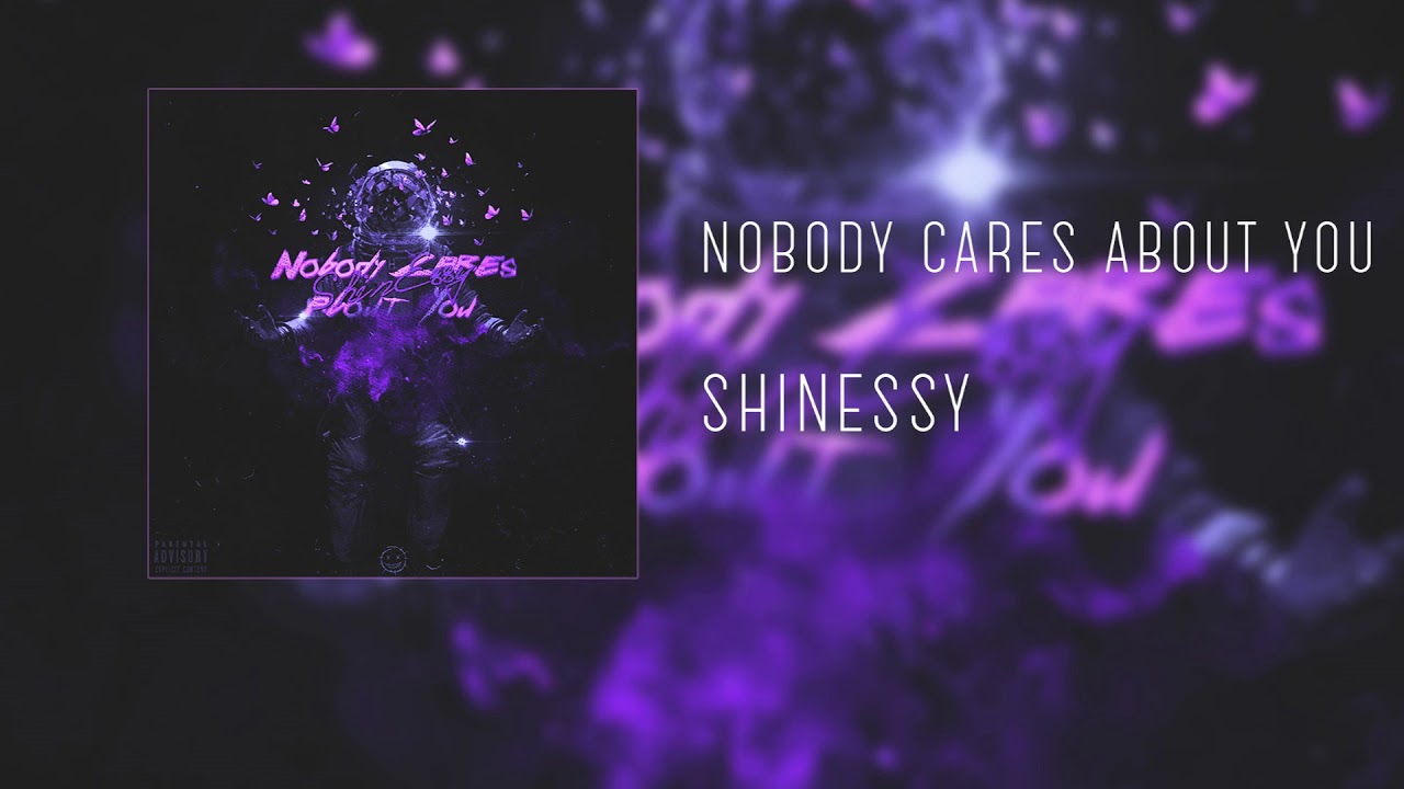 Shinessy - Nobody cares about you | [Audio]