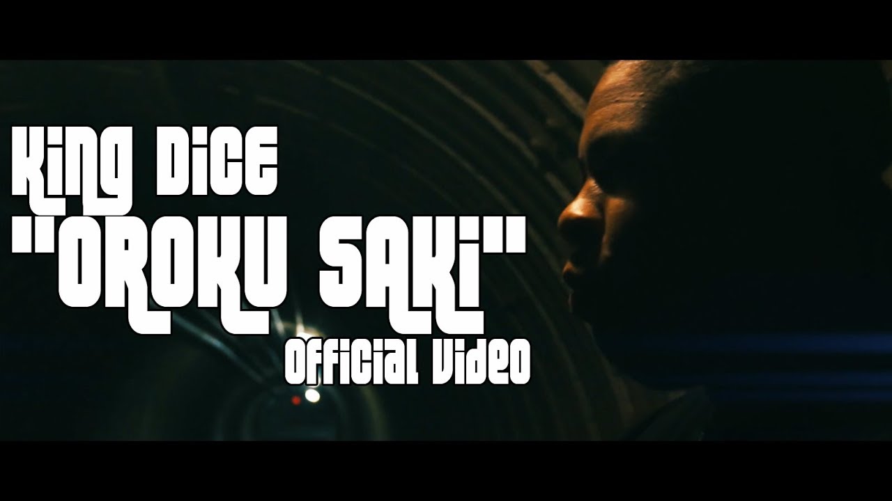 King Dice - Oroku Saki (Music Video)