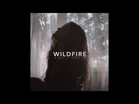 Mikayla Menzies - Wildfire (Audio)