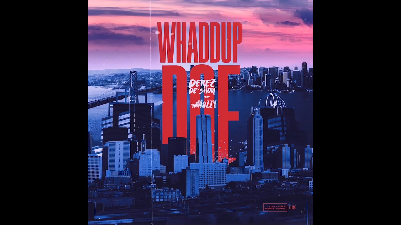 Derez De'Shon - Whaddup Doe feat. Mozzy [Official Audio]