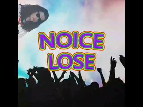 NOICE LOSE (Ft. IgnarlyProductions)