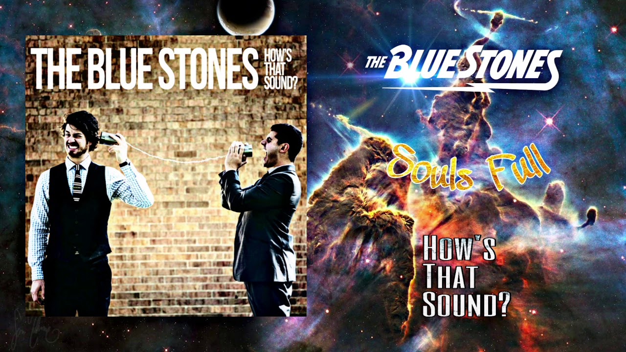 The Blue Stones - Souls Full - How's That Sound?: Track 6 (Audio) ~T~