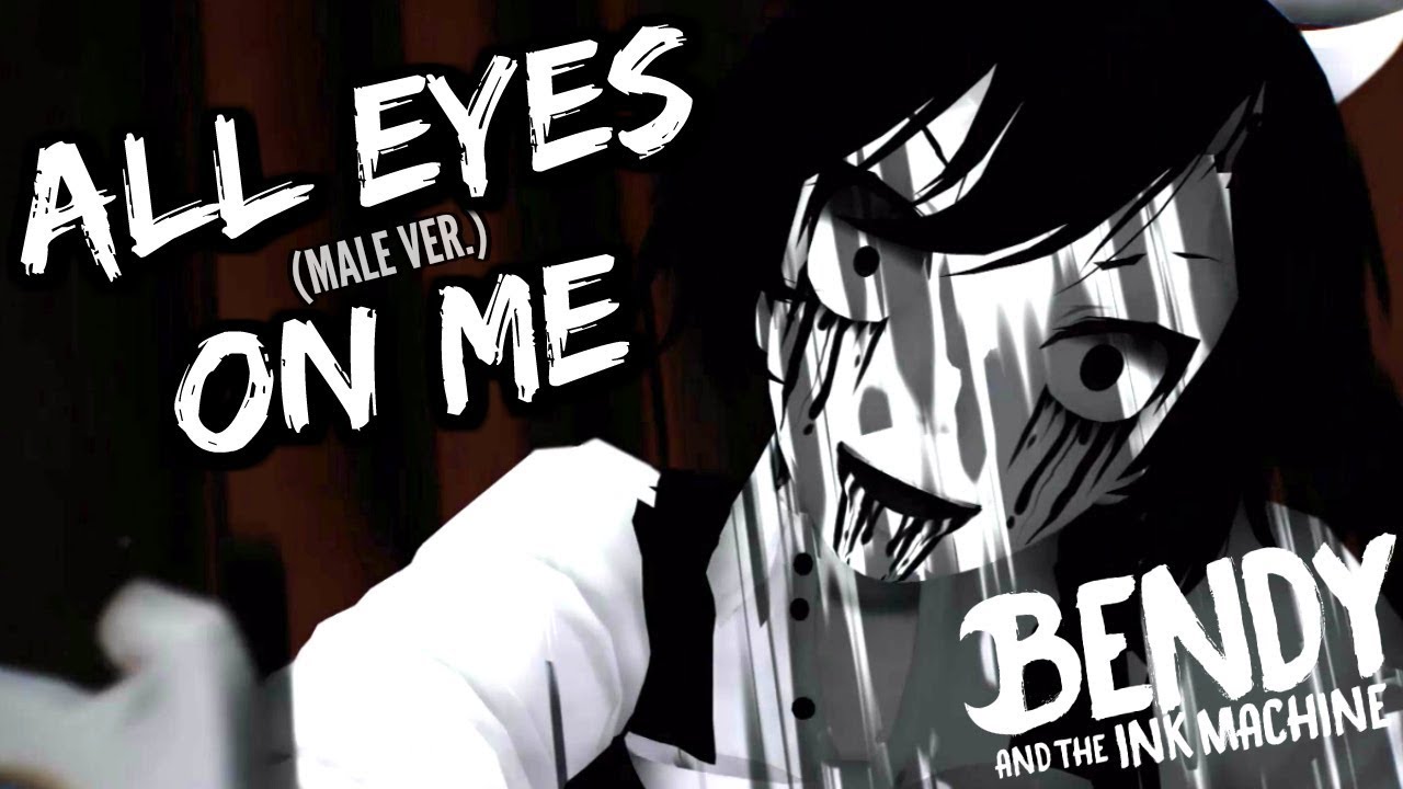 ALL EYES ON ME (Male Ver.) - Bendy and the Ink Machine [ANIMATION] - Caleb Hyles