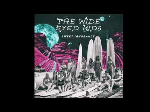 SWEET IGNORANCE - THE WIDE EYED KIDS