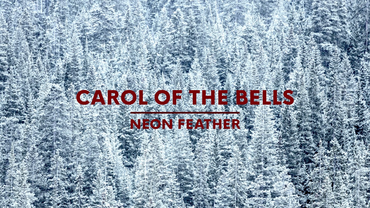 Neon Feather - Carol of The Bells (Audio Only)
