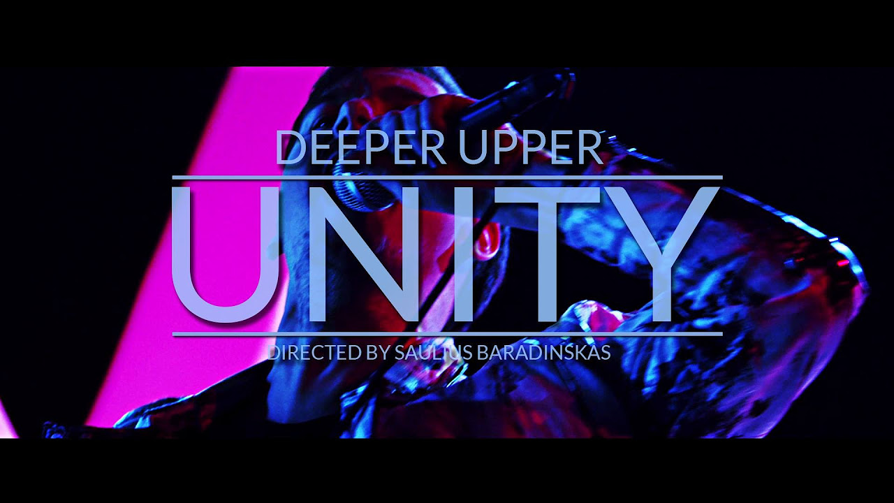 Deeper Upper - Unity [Official Music Video]