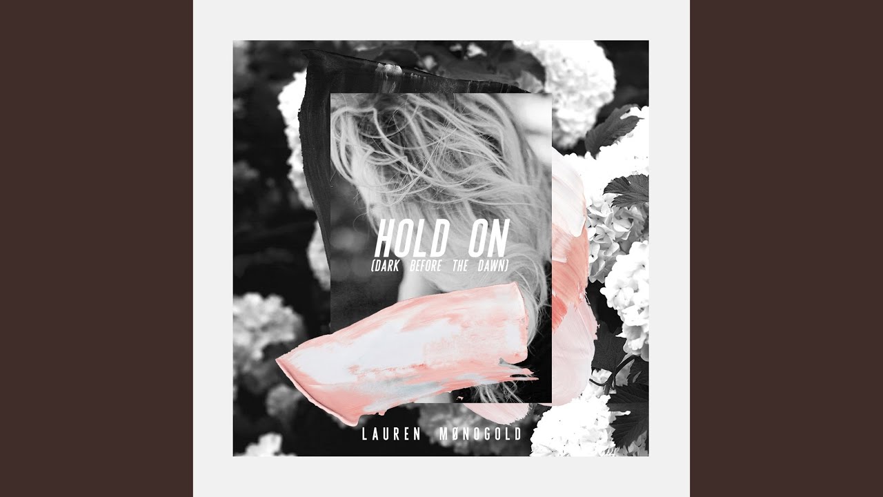 Hold on (Dark Before the Dawn)