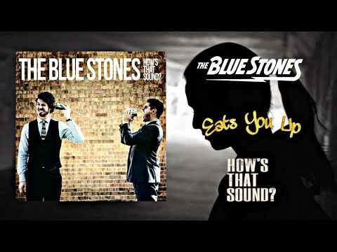 The Blue Stones - Eats You Up - How's That Sound?: Track 5 (Audio) ~T~