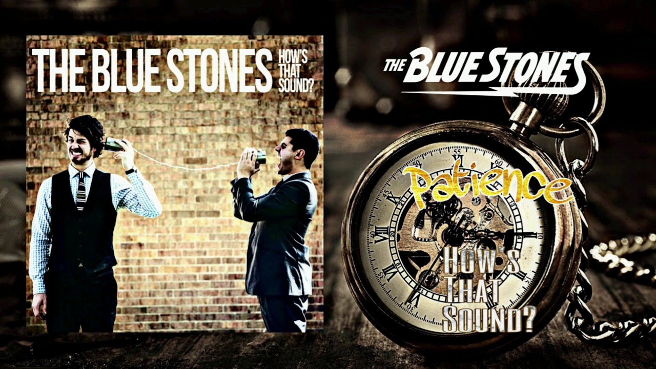 The Blue Stones - Patience - Hows That Sound?: Track 7 (Audio) ~T~