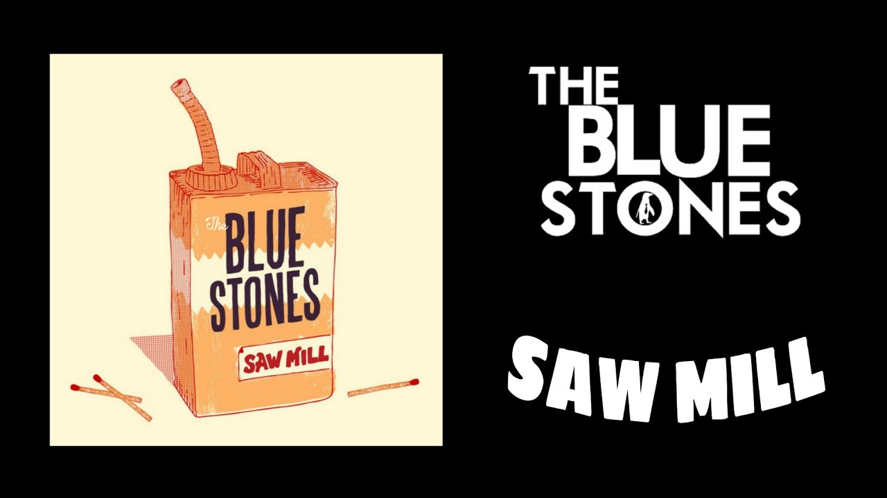The Blue Stones - Saw Mill (Remastered Audio) (Lyrics) ~T~