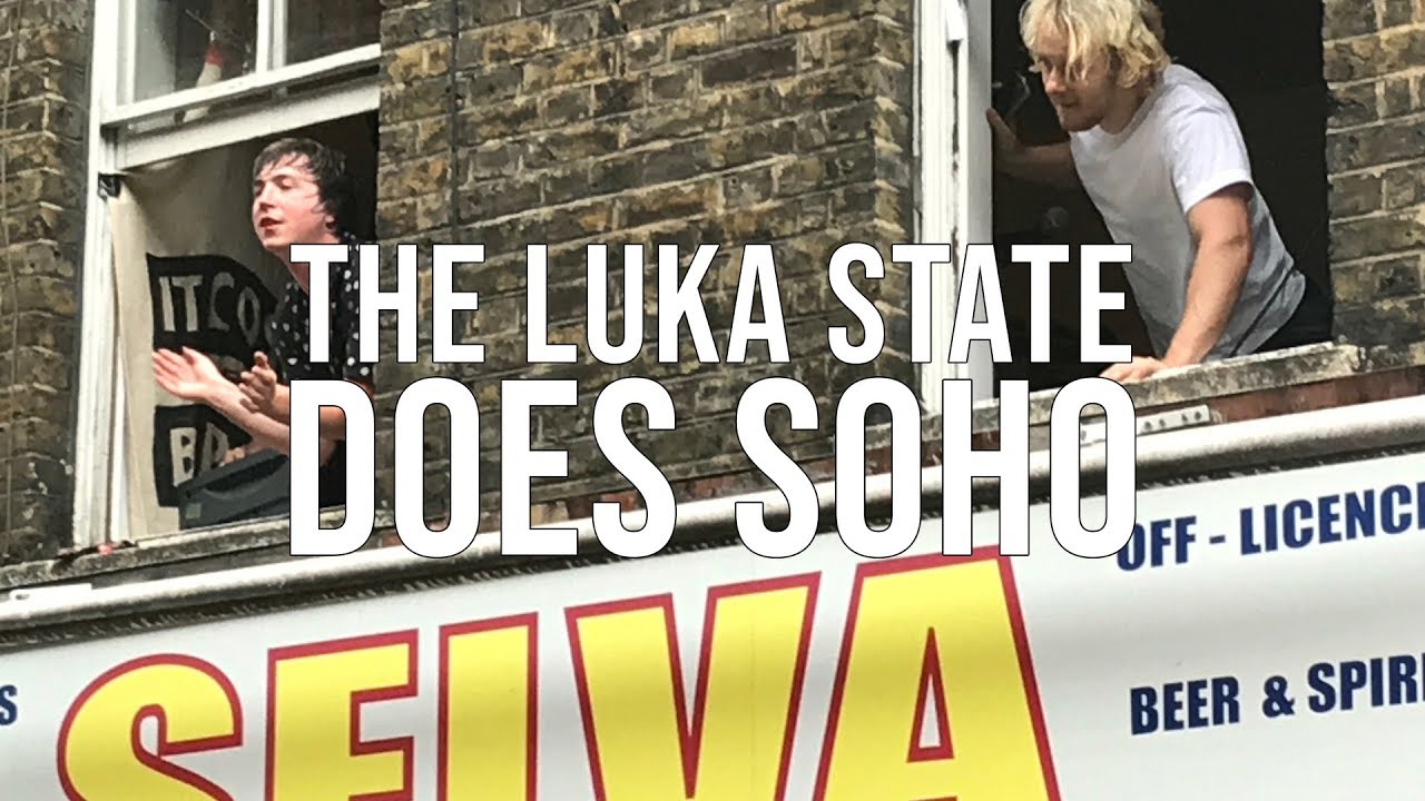 The Luka State Does Soho : Kick In The Teeth