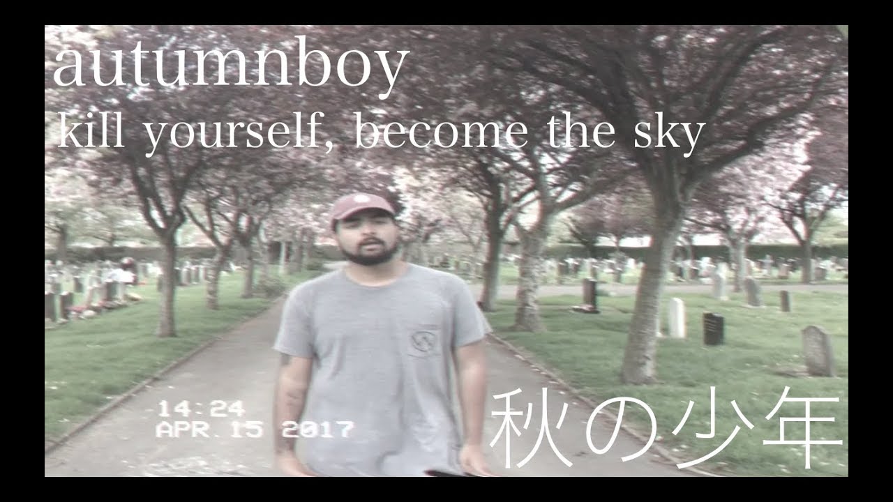 Autumnboy - Kill Yourself, Become the Sky (Official Music Video)