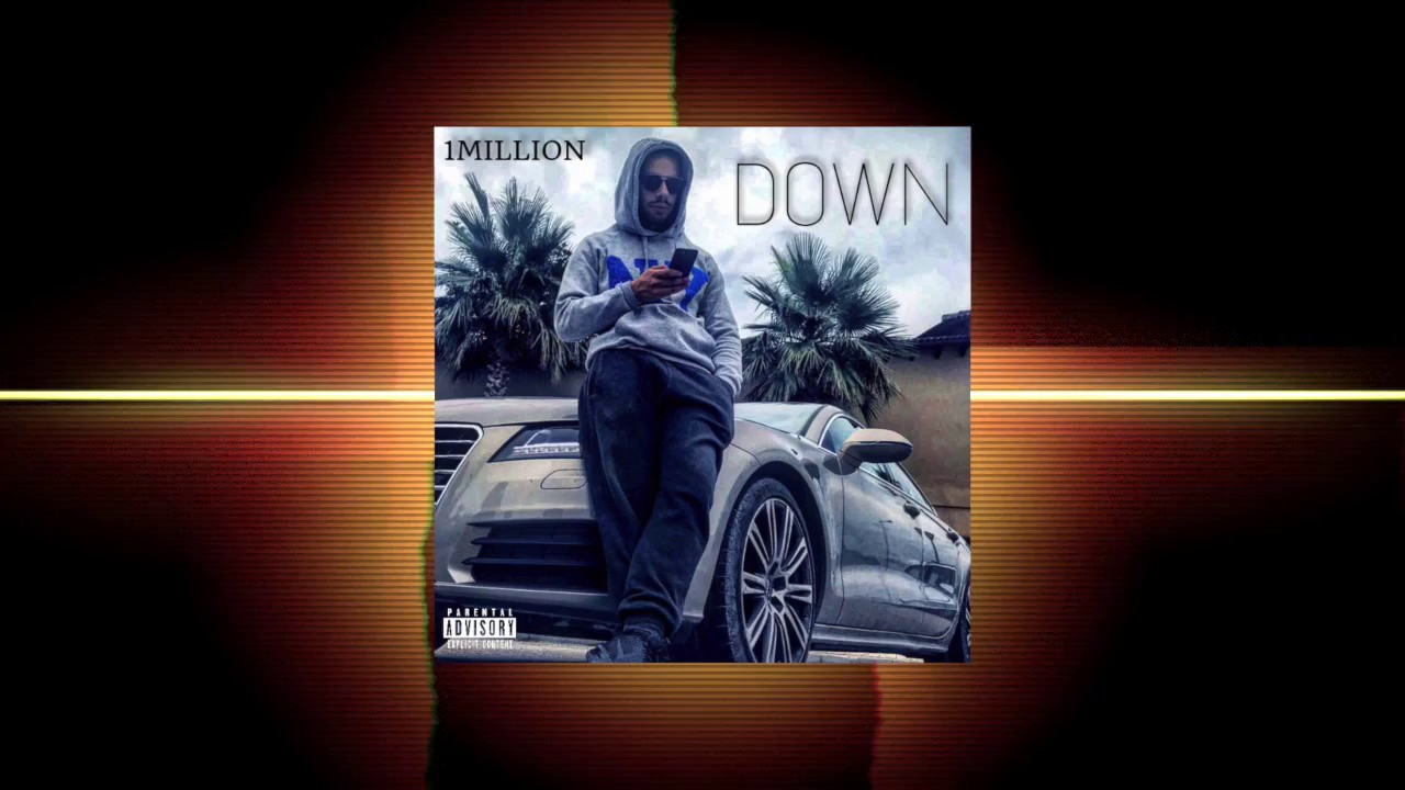 1Million - Down (Official Audio) [Explicit]