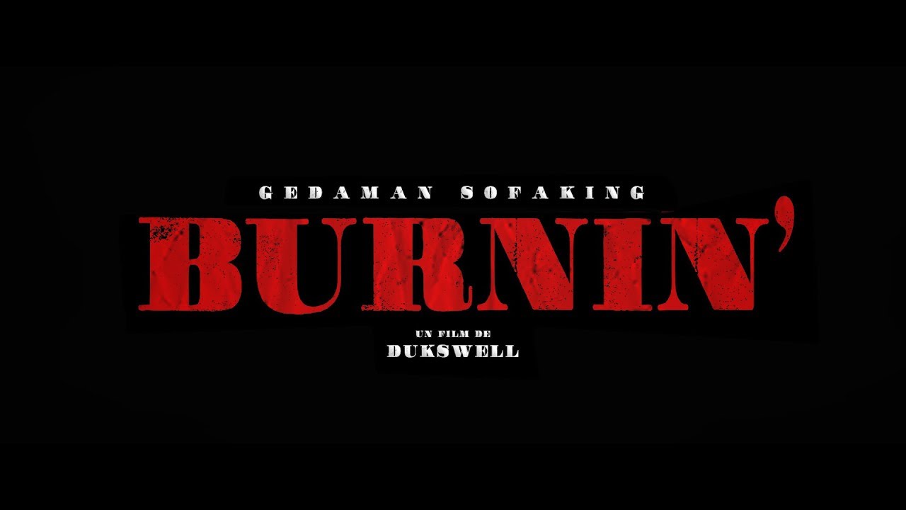 GEDAMAN SOFAKING | BURNIN' (VIDEO OFICIAL)