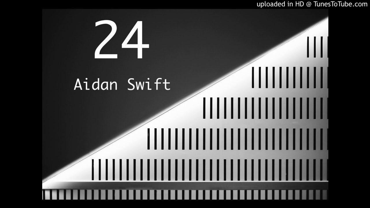 Aidan Swift - 24 (Official Audio)