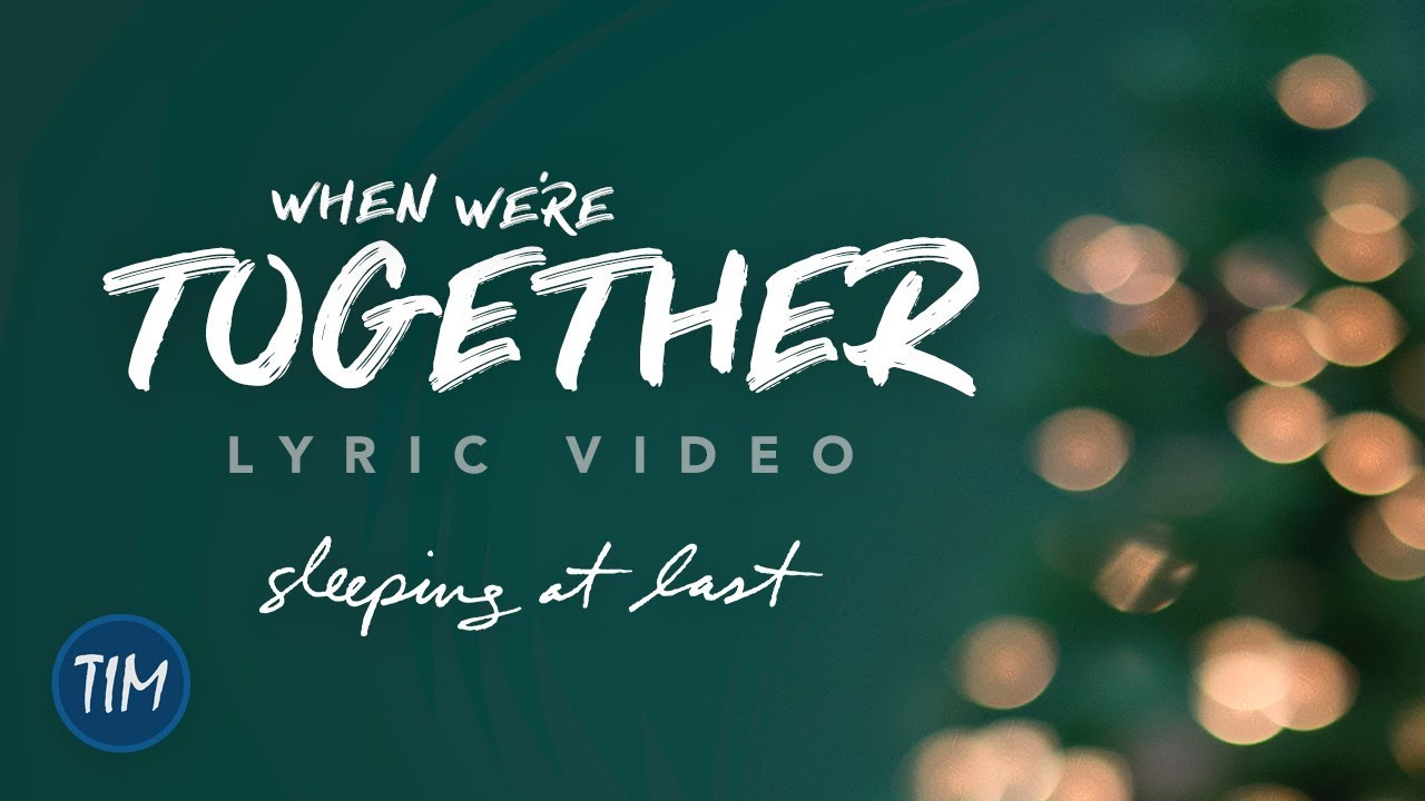 "When We're Together" (Lyric Video) | Sleeping At Last